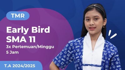 SMA 11  | TMR | TA 24/25 | 3x5 Jam | H5V (Early bird)